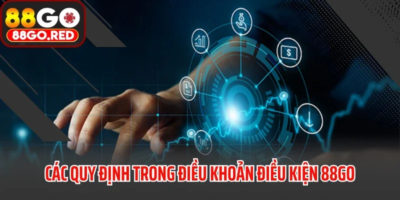 Điều Khoản Điều Kiện 3 Các quy định trong điều khoản điều kiện 88GO