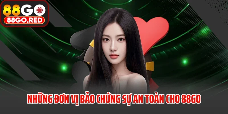 trang chủ 25 Những đơn vị bảo chứng sự an toàn cho 88GO