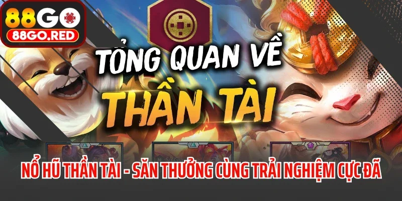Nổ Hũ Thần Tài - Săn Thưởng Khủng Cùng Trải Nghiệm Cực Đã 3 Nổ Hũ Thần Tài - Săn Thưởng Khủng Cùng Trải Nghiệm Cực Đã